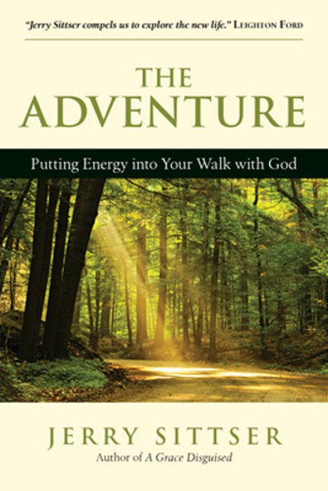 The Adventure: Putting Energy Into Your Walk With God-..