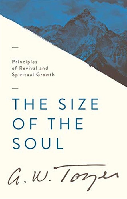 The Size Of The Soul: Principles Of Revival And Spiritual Growth-..