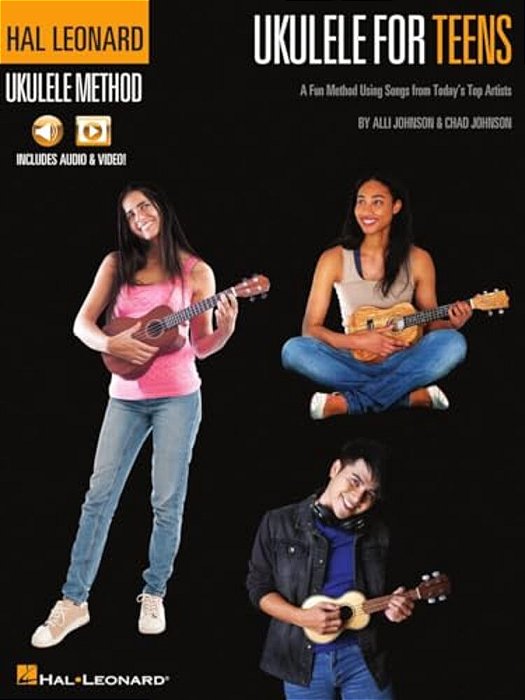 Hal Leonard Ukulele For Teens Method: A Fun Method Using Songs From Today's Top Artists With Online Audio & Video Lessons By Alli Johnson & Chad Johns-..