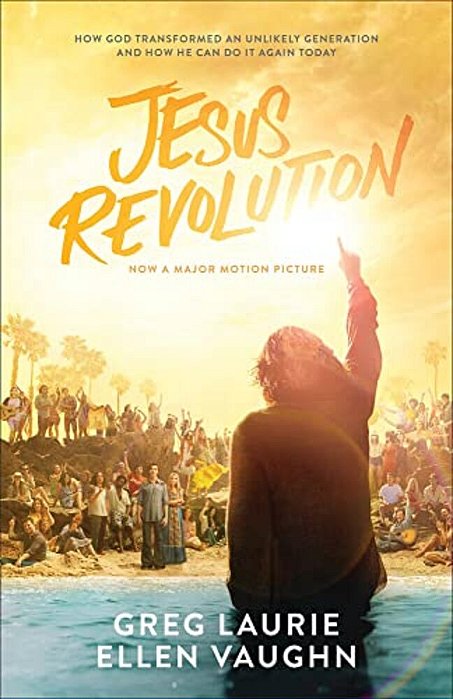 Jesus Revolution: How God Transformed An Unlikely Generation And How He Can Do It Again Today-..