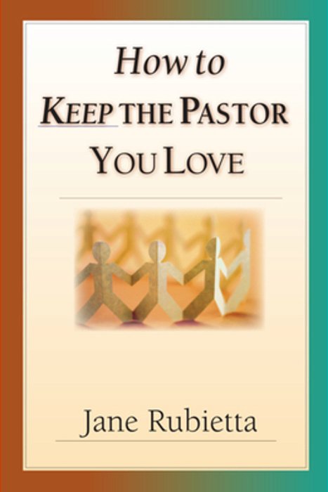 How To Keep The Pastor You Love-..