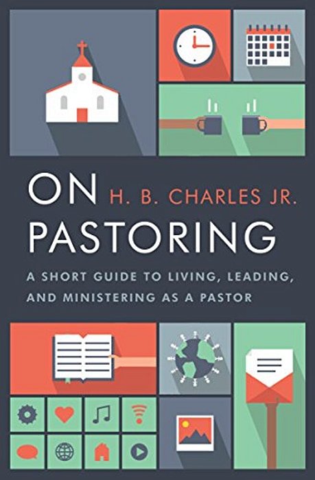 On Pastoring: A Short Guide To Living, Leading, And Ministering As A Pastor-..