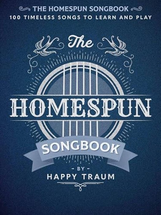The Homespun Songbook: 100 Timeless Songs To Learn And Play-..