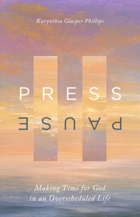 Press Pause: Making Time For God In An Overscheduled Life-..