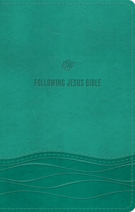 Esv Following Jesus Bible (Trutone, Teal)-..
