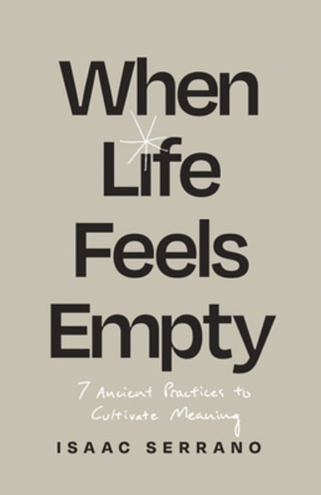 When Life Feels Empty: 7 Ancient Practices To Cultivate Meaning-..