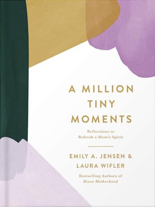 A Million Tiny Moments: Reflections To Refresh A Mom's Spirit-..