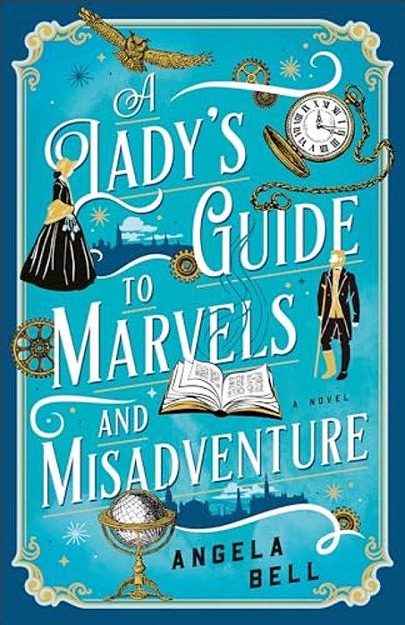 A Lady's Guide To Marvels And Misadventure-..