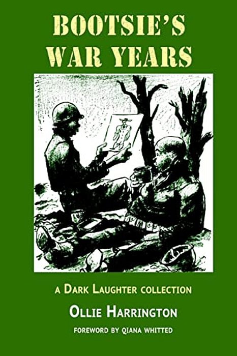Bootsie's War Years: A Dark Laughter Collection-..