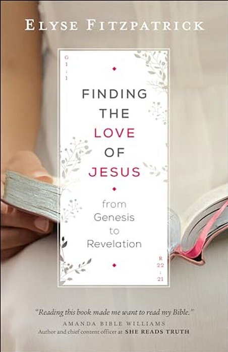 Finding The Love Of Jesus From Genesis To Revelation-..