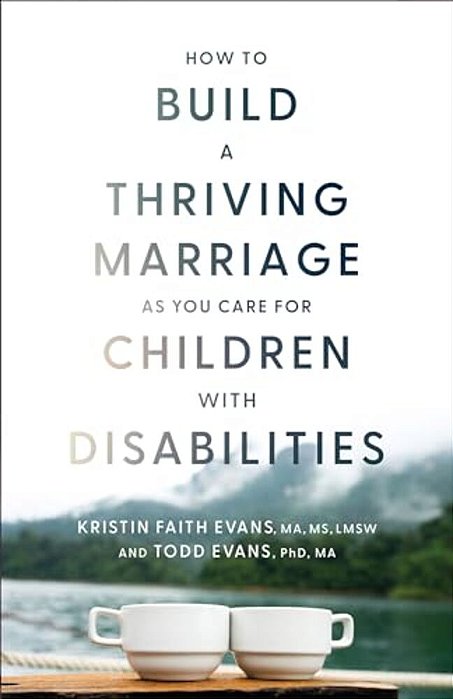 How To Build A Thriving Marriage As You Care For Children With Disabilities-..