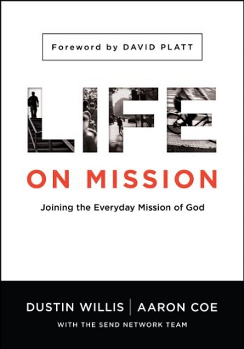 Life On Mission: Joining The Everyday Mission Of God-..