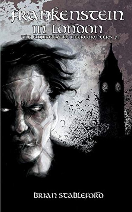 Frankenstein In London (The Empire Of The Necromancers 3)-..