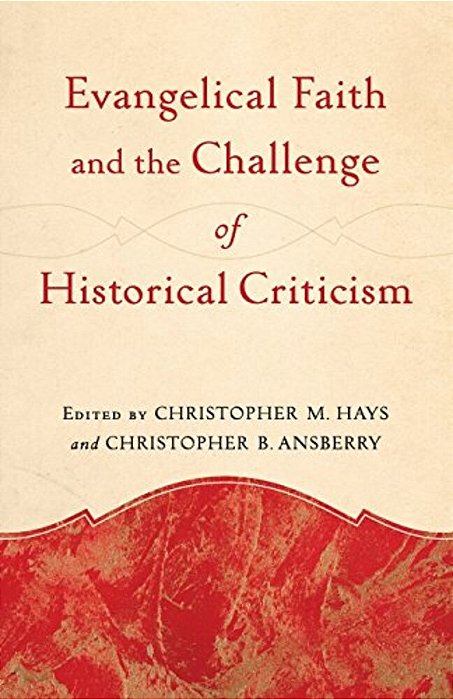 Evangelical Faith And The Challenge Of Historical Criticism-..