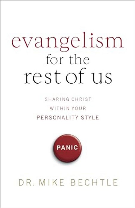Evangelism For The Rest Of US: Sharing Christ Within Your Personality Style-..