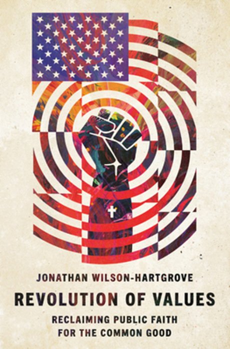 Revolution Of Values: Reclaiming Public Faith For The Common Good-..