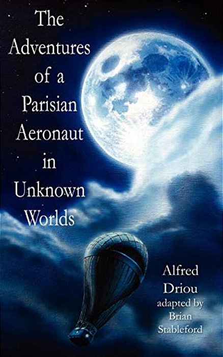 The Adventures Of A Parisian Aeronaut In The Unknown Worlds-..