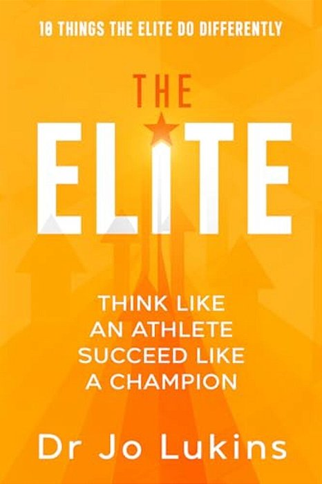 The Elite: Think Like An Athlete Succeed Like A Champion (High Performance Thinking)-..
