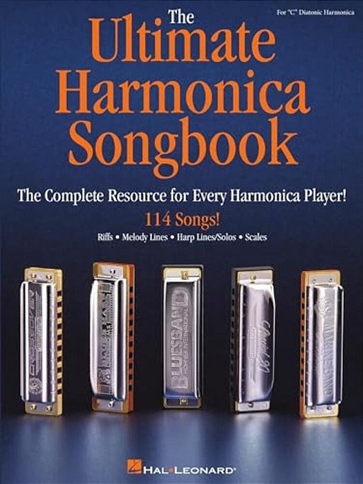 The Ultimate Harmonica Songbook Sheet Music For Beginners And Advanced Players 114 Songs In Blues, Rock, Pop And Folk Easy Tabs For 10-Hole Diatonic H-..