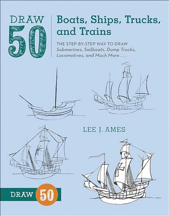 Draw 50 Boats, Ships, Trucks, And Trains-..