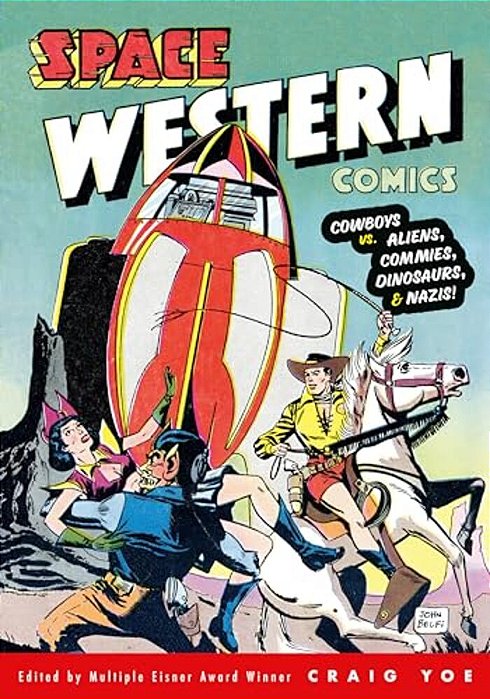 Space Western Comics: Cowboys Vs. Aliens, Commies, Dinosaurs, & Nazis!-..