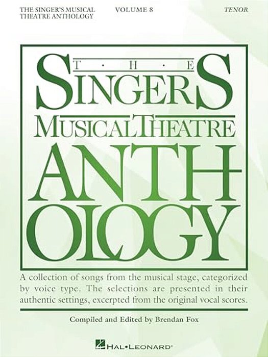The Singer's Musical Theatre Anthology: Volume 8, Tenor Edition Vocal Collection Sheet Music Book For Tenor Voice And Piano Accompaniment Broadway Son-..
