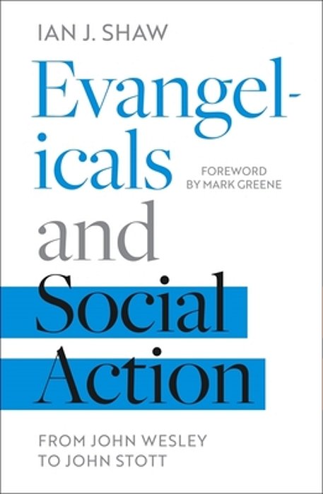 Evangelicals And Social Action: From John Wesley To John Stott-..
