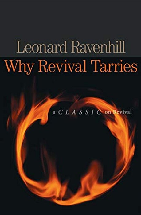 Why Revival Tarries: A Classic On Revival-..