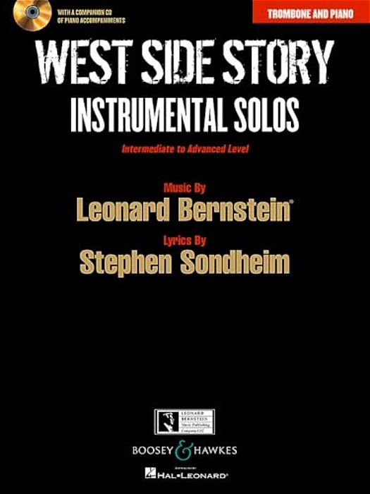 West Side Story Instrumental Solos: Arranged For Trombone And Piano With A CD Of Piano Accompaniments-..