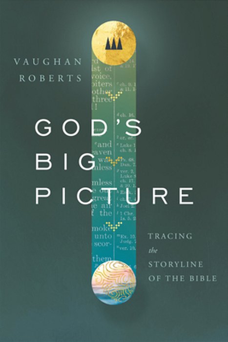 God's Big Picture: Tracing The Story-Line Of The Bible-..