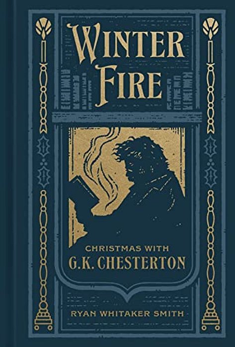 Winter Fire: Christmas With G. K. Chesterton-..
