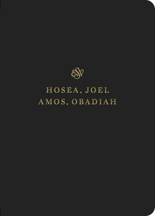 Esv Scripture Journal: Hosea, Joel, Amos, And Obadiah (Paperback)-..