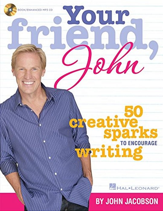 Your Friend, John: 50 Creative Sparks To Encourage Writing [With MP3]-..