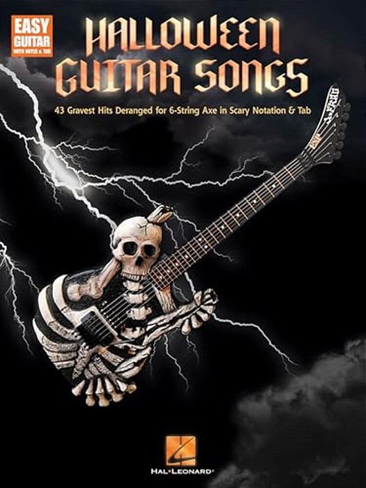 Halloween Guitar Songs: 43 Gravest Hits Deranged For 6-String Axe In Scary Notation & Tab-..