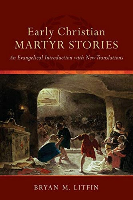 Early Christian Martyr Stories-..