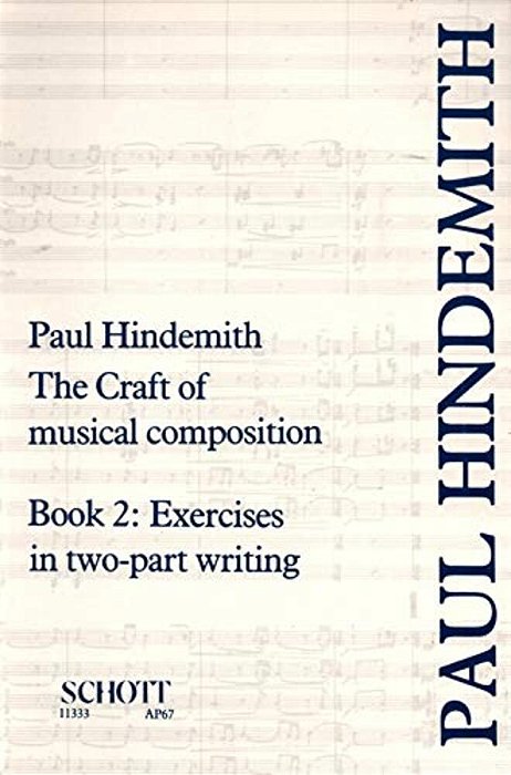 The Craft Of Musical Composition, Book 2: Exercises In Two-Part Writing-..