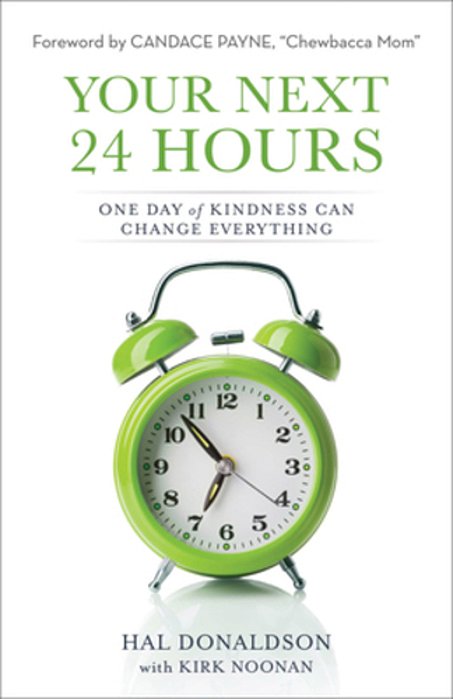 Your Next 24 Hours: One Day Of Kindness Can Change Everything-..