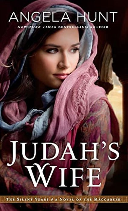 Judah's Wife: A Novel Of The Maccabees-..
