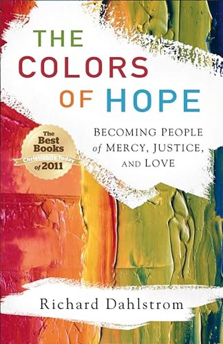 The Colors Of Hope: Becoming People Of Mercy, Justice, And Love-..