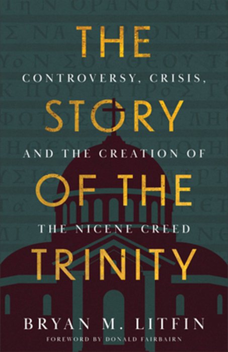 The Story Of The Trinity: Controversy, Crisis, And The Creation Of The Nicene Creed-..