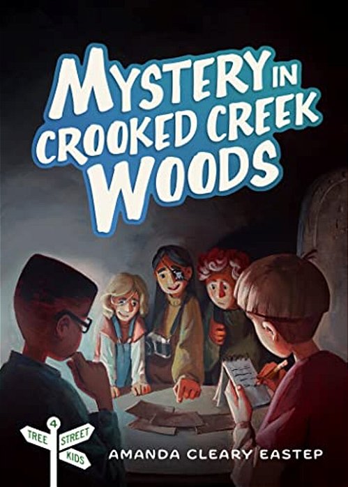 Mystery In Crooked Creek Woods: Tree Street Kids (Book 4)-..