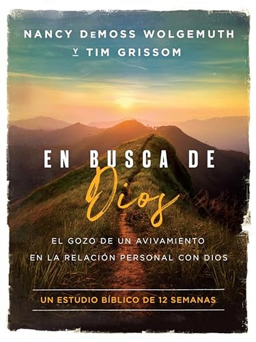 En Busca De Dios: El Gozo De Un Avivamiento En La Relación Personal Con Dios-..