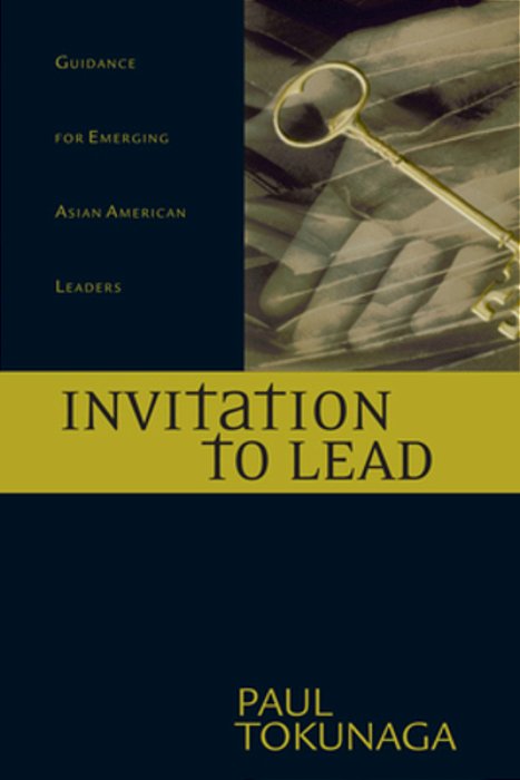 Invitation To Lead: Guidance For Emerging Asian American Leaders-..