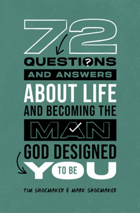 72 Questions (And Answers) About Life And Becoming The Man God Designed You To Be-..