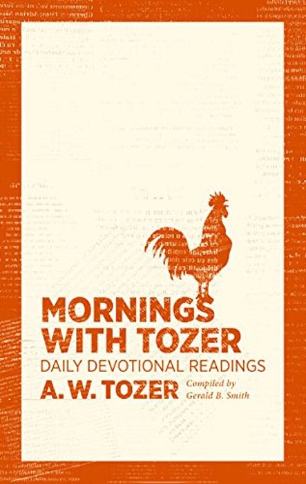 Mornings With Tozer: Daily Devotional Readings-..