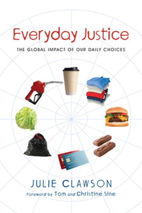 Everyday Justice: The Global Impact Of Our Daily Choices-..