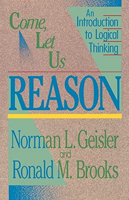 Come, Let US Reason: An Introduction To Logical Thinking-..