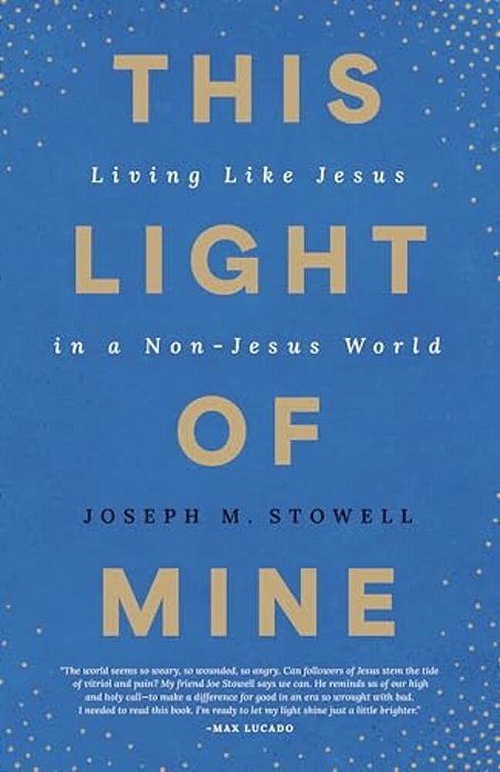 This Light Of Mine: Living Like Jesus In A Non-Jesus World-..
