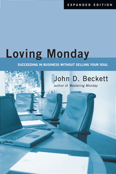 Loving Monday: Succeeding In Business Without Selling Your Soul-..