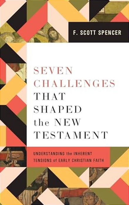 Seven Challenges That Shaped The New Testament-..